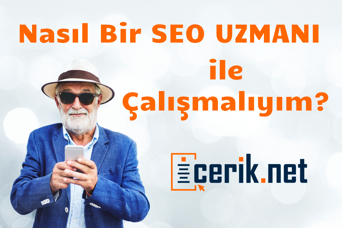 Nasıl Bir SEO Uzmanı İle Çalışmalısınız?